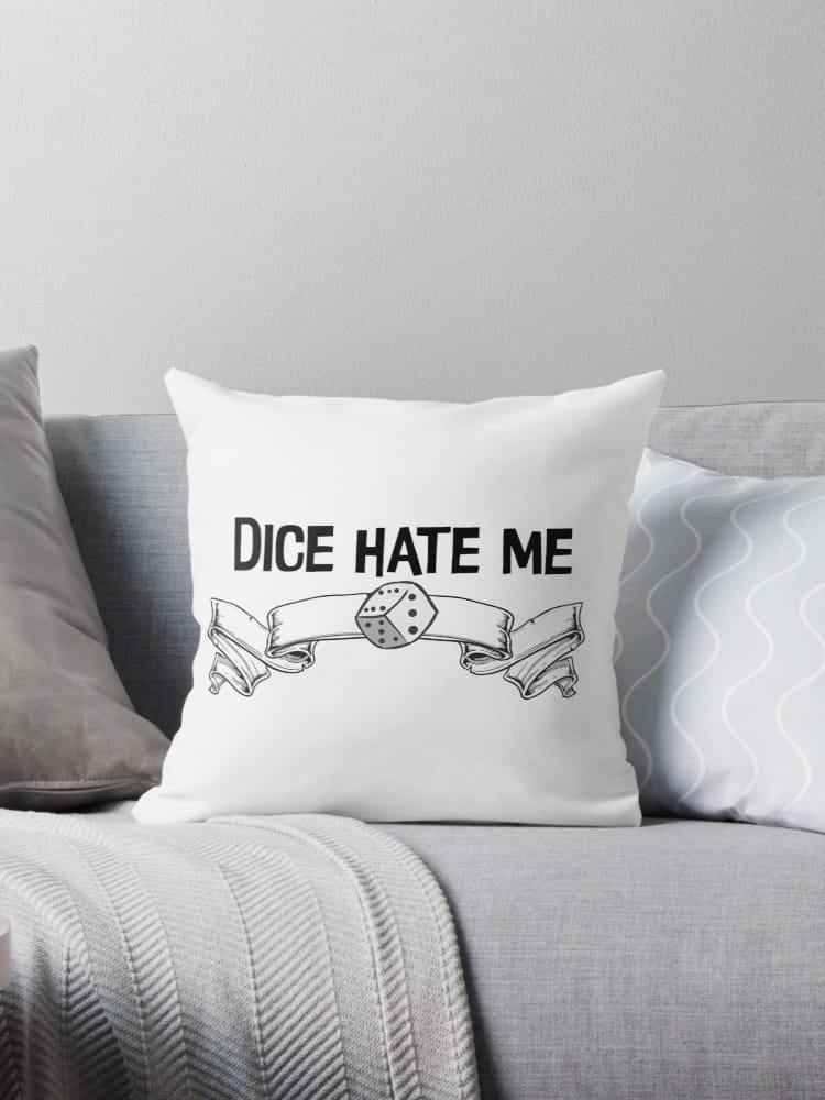 dice hate me pillow