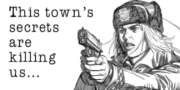 This town's secrets are killing us
