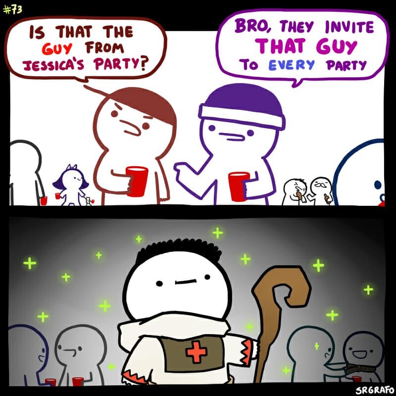 They invite that guy to every party