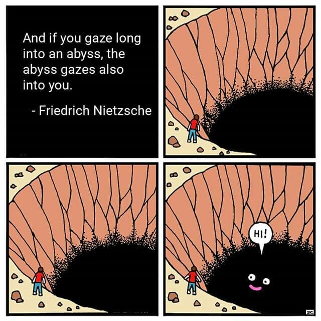 If you gaze into the abyss