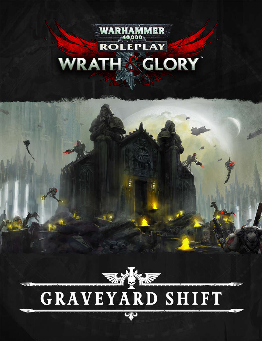 Wrath & Glory's Graveyard Shift