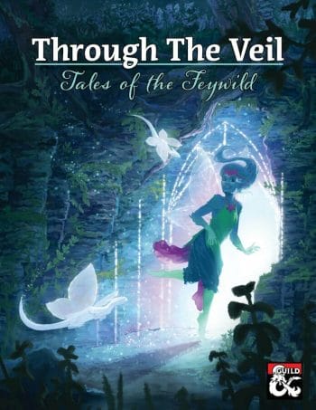 Through the Veil: Tales of the Feywild