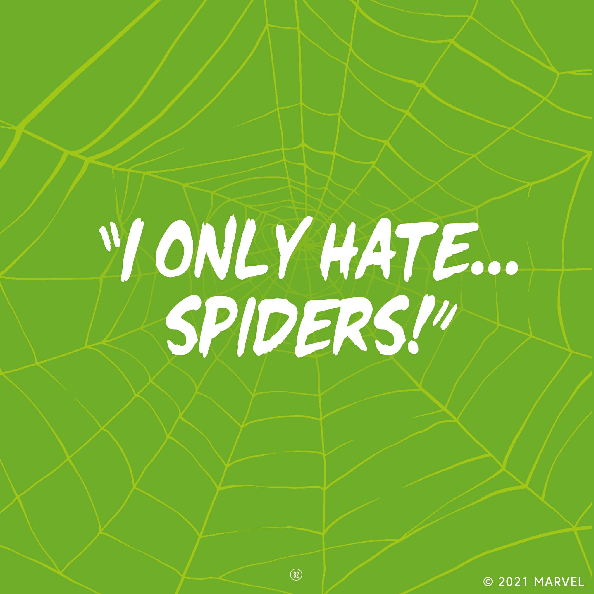 I only hate spiders!