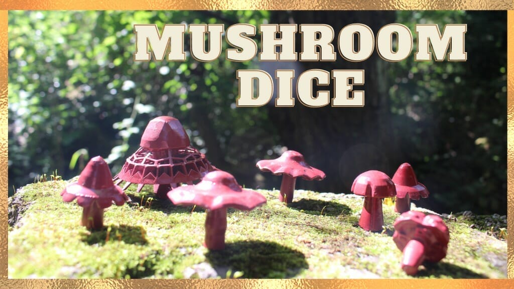 Cheaper mushroom dice