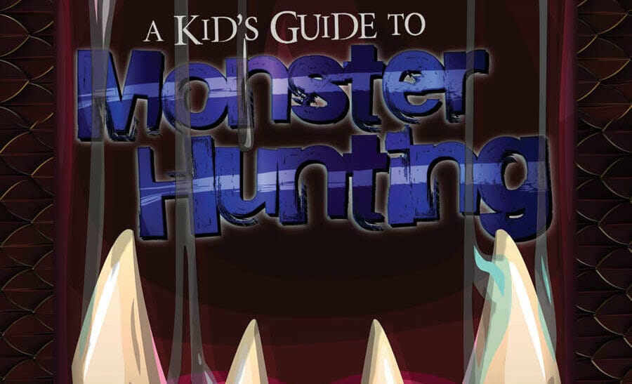 A Kid's Guide to Monster Hunting