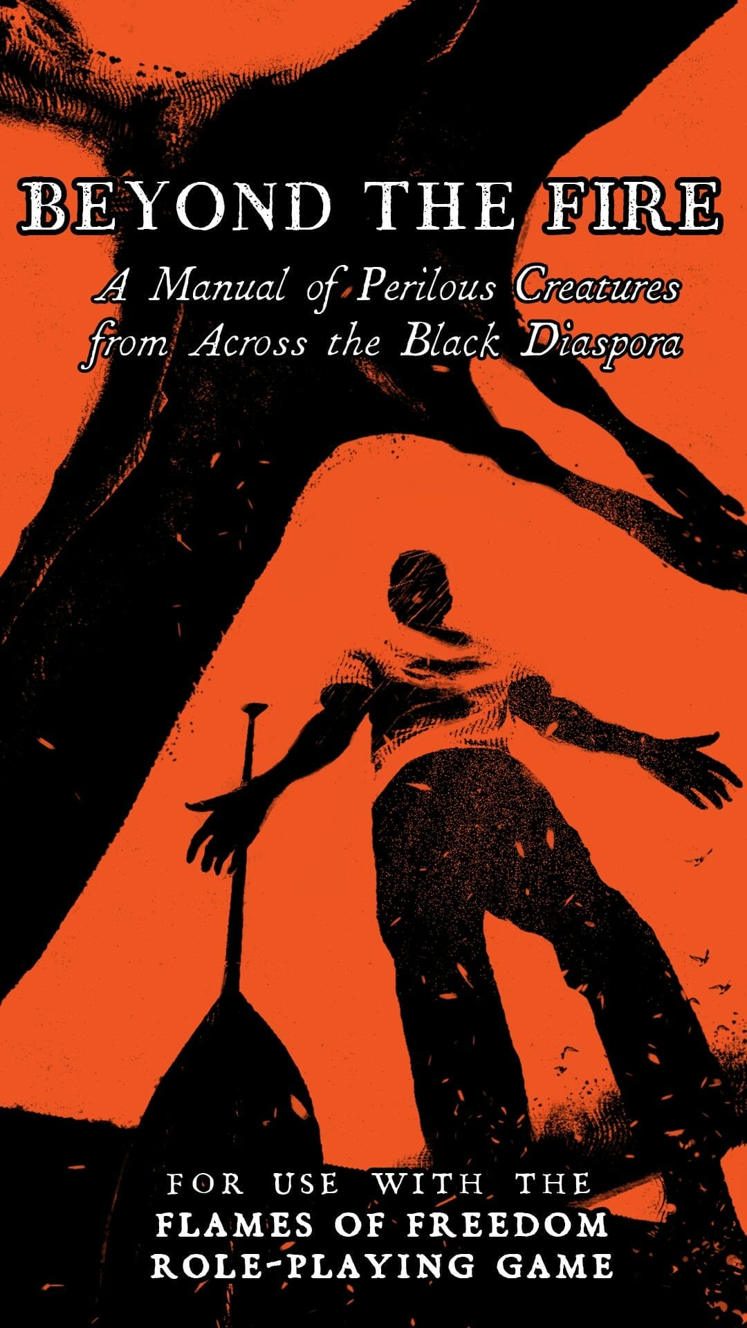 Beyond the Fire, A Manual of Perilous Creatures from Across the Black Diaspora
