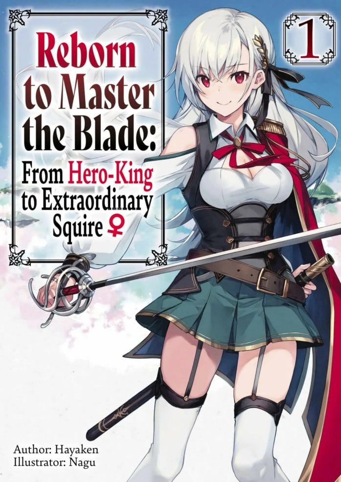 Reborn to Master the Blade: From Hero-King to Extraordinary Squire