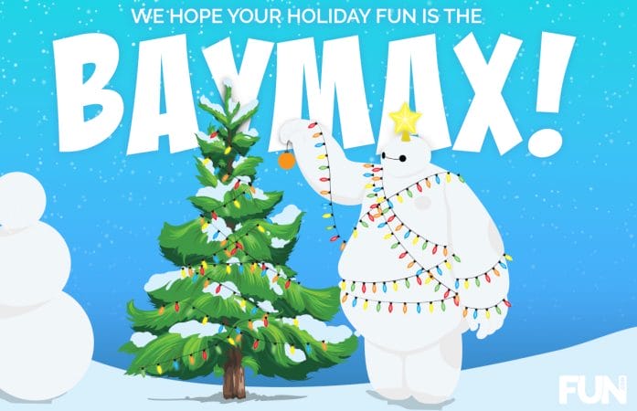 We hope your holiday fun is the baymax