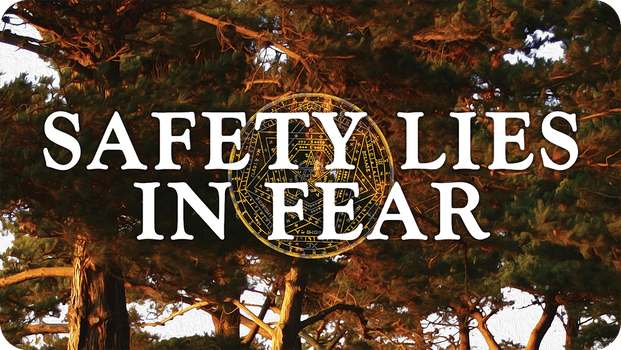 Safety Lies in Fear p;ate