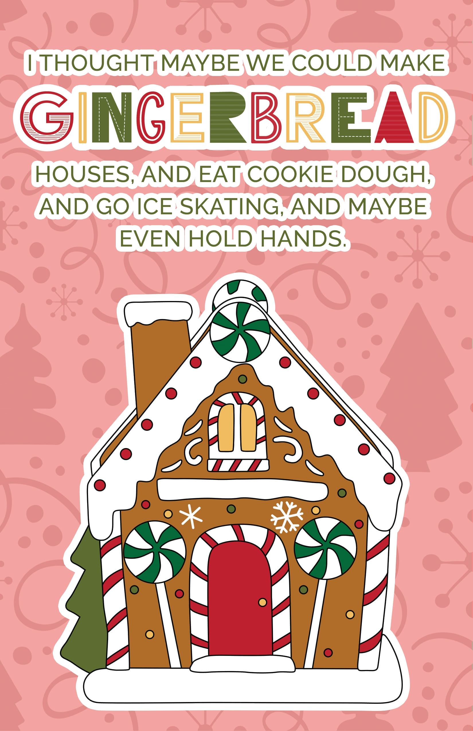 Maybe we could make gingerbread houses ecard