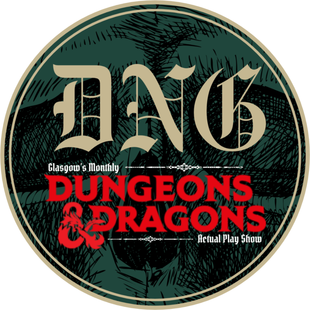 DNG - Glasgow's Monthly Dungeons & Dragons Actual Play Show