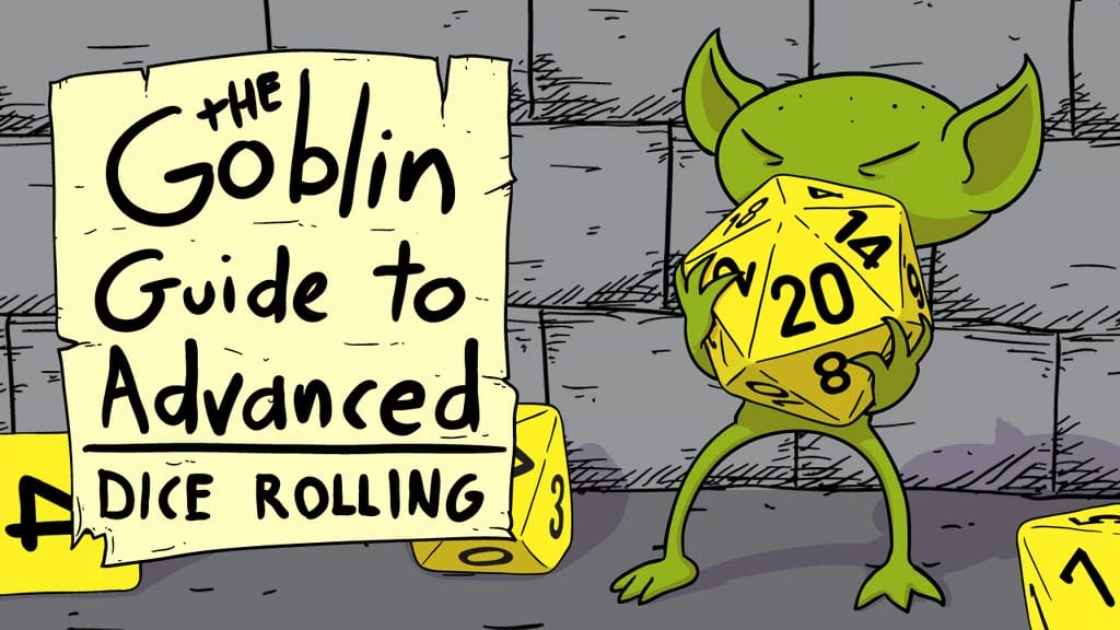 The Goblin Guide to Advanced Dice Rolling