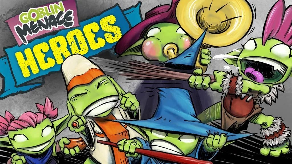 Goblin Menace:  Heroes