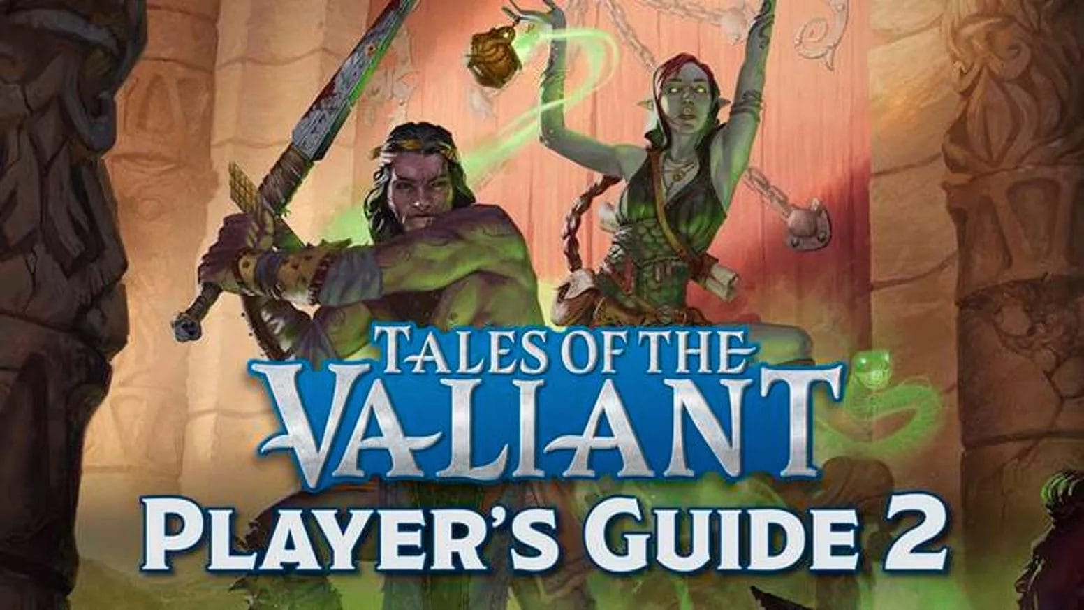 Tales of the Valiant Player's Guide 2