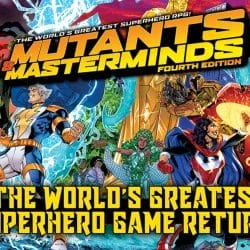Mutants & Masterminds 4th Edition: A great superhero RPG returns